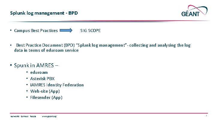 Splunk log management - BPD • Campus Best Practices SIG SCOPE • Best Practice