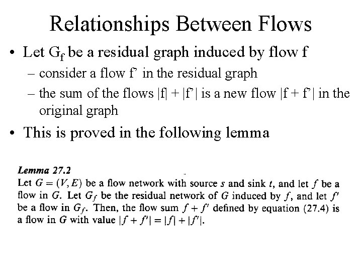 Relationships Between Flows • Let Gf be a residual graph induced by flow f