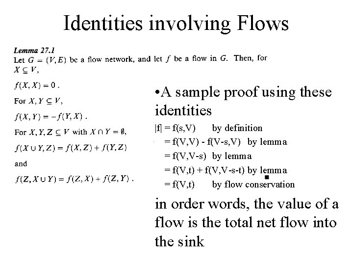 Identities involving Flows • A sample proof using these identities |f| = f(s, V)