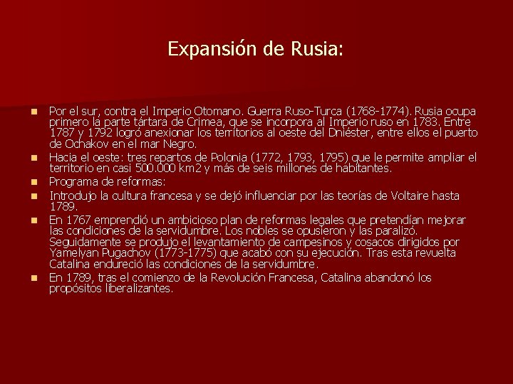 Expansión de Rusia: n n n Por el sur, contra el Imperio Otomano. Guerra