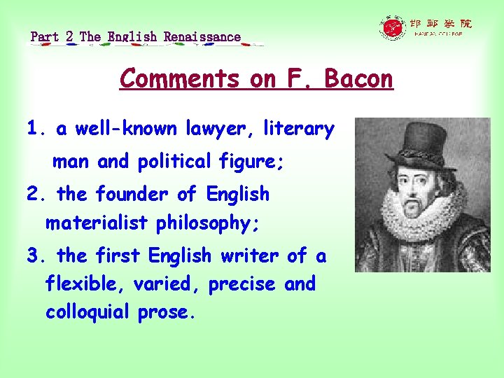 Part 2 The English Renaissance Comments on F. Bacon 1. a well-known lawyer, literary