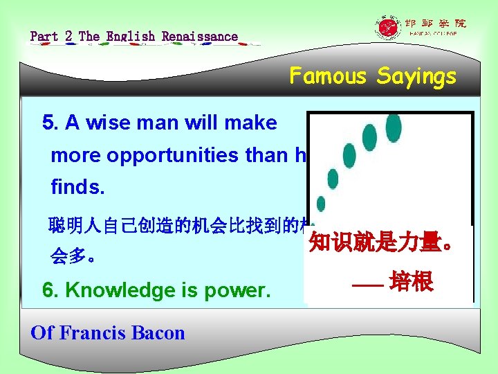 Part 2 The English Renaissance Famous Sayings 5. A wise man will make more