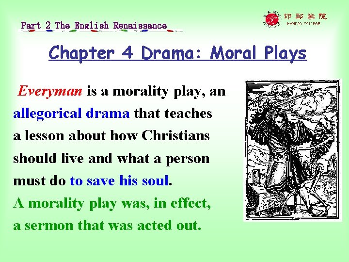 Part 2 The English Renaissance Chapter 4 Drama: Moral Plays Everyman is a morality