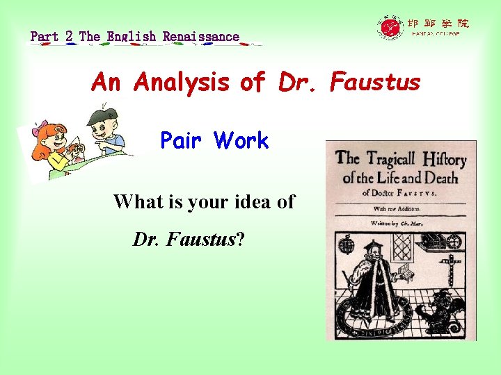Part 2 The English Renaissance An Analysis of Dr. Faustus Pair Work What is
