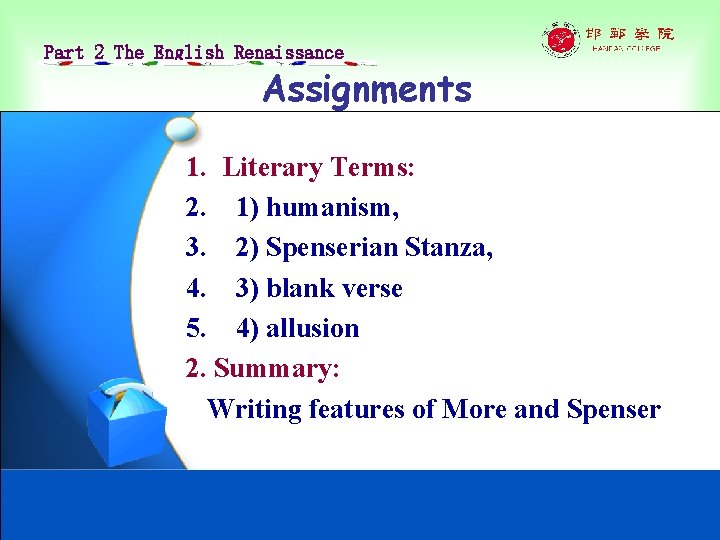 Part 2 The English Renaissance Assignments 1. Literary Terms: 2. 1) humanism, 3. 2)