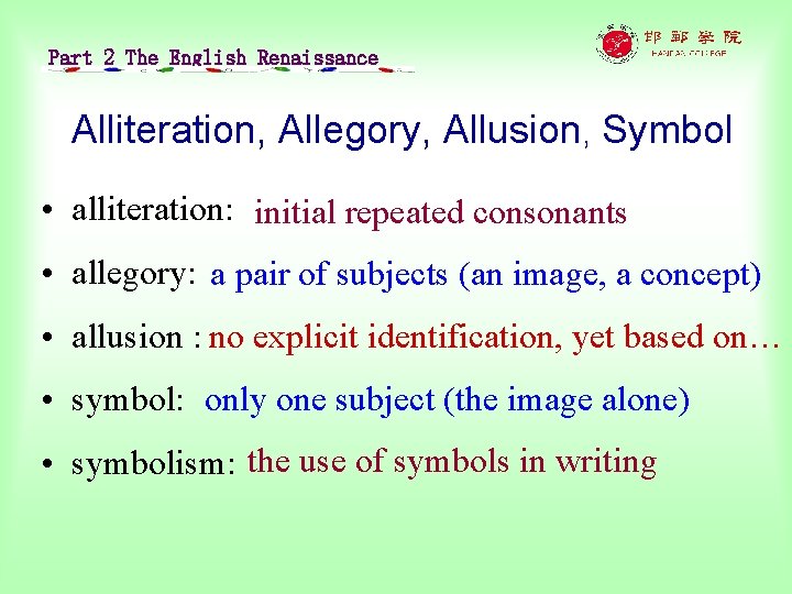 Part 2 The English Renaissance Alliteration, Allegory, Allusion, Symbol • alliteration: initial repeated consonants