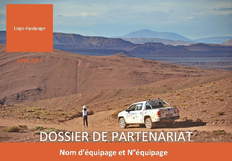 Logo équipage AVRIL 2021 DOSSIER DE PARTENARIAT Nom d’équipage et N°équipage 