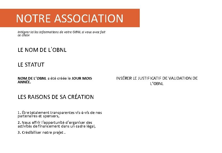 NOTRE ASSOCIATION Intégrer ici les informations de votre OBNL si vous avez fait ce