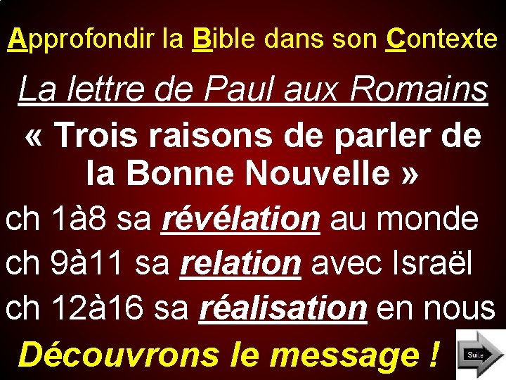 Approfondir la Bible dans son Contexte La lettre de Paul aux Romains « Trois