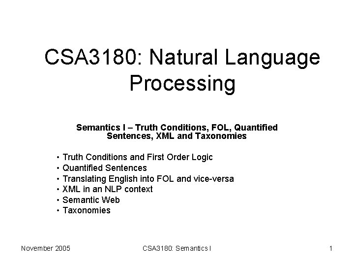 CSA 3180: Natural Language Processing Semantics I – Truth Conditions, FOL, Quantified Sentences, XML