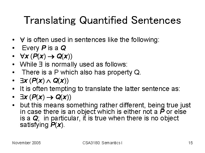 Translating Quantified Sentences • • • is often used in sentences like the following: