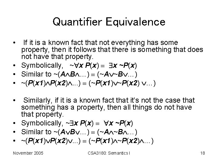 Quantifier Equivalence • If it is a known fact that not everything has some