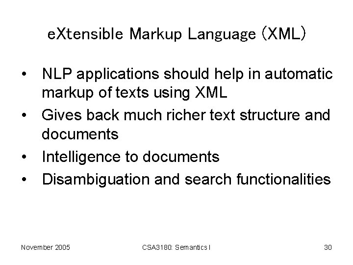 e. Xtensible Markup Language (XML) • NLP applications should help in automatic markup of