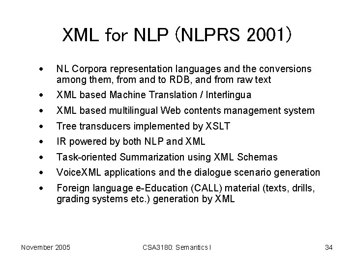 XML for NLP (NLPRS 2001) · NL Corpora representation languages and the conversions among