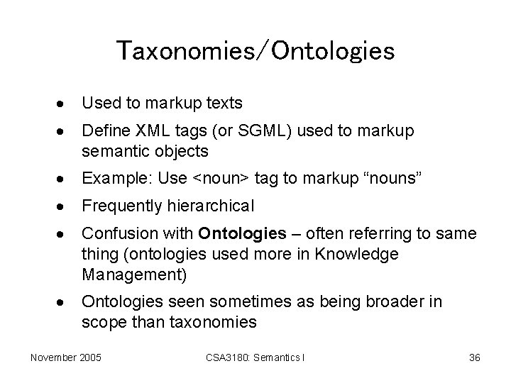 Taxonomies/Ontologies · Used to markup texts · Define XML tags (or SGML) used to