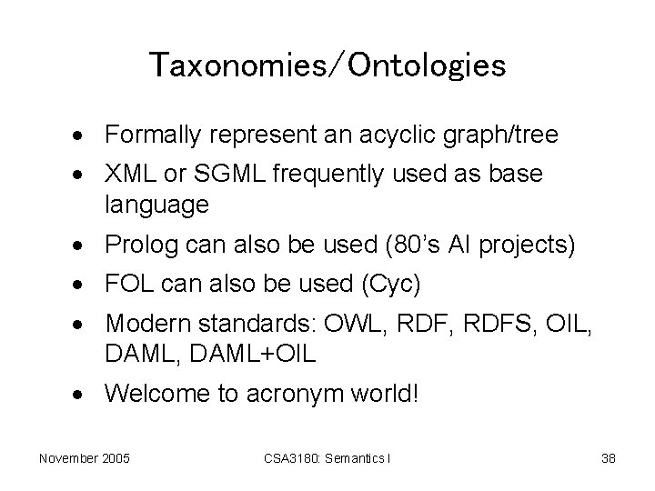 Taxonomies/Ontologies · Formally represent an acyclic graph/tree · XML or SGML frequently used as