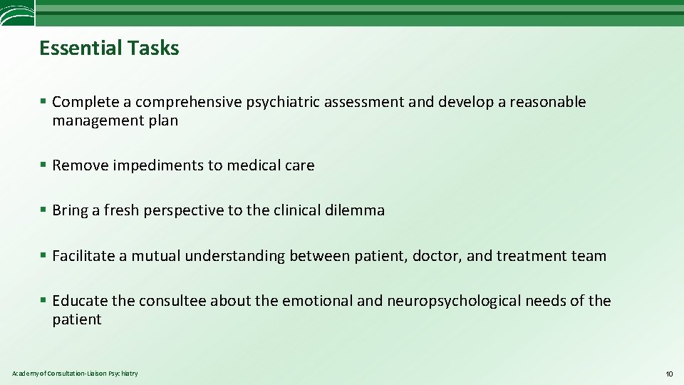 Essential Tasks § Complete a comprehensive psychiatric assessment and develop a reasonable management plan