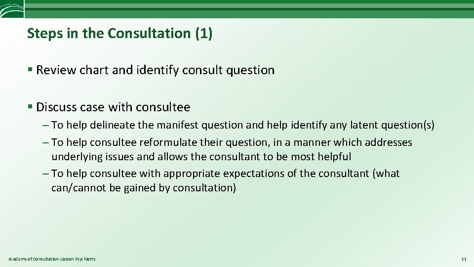Steps in the Consultation (1) § Review chart and identify consult question § Discuss