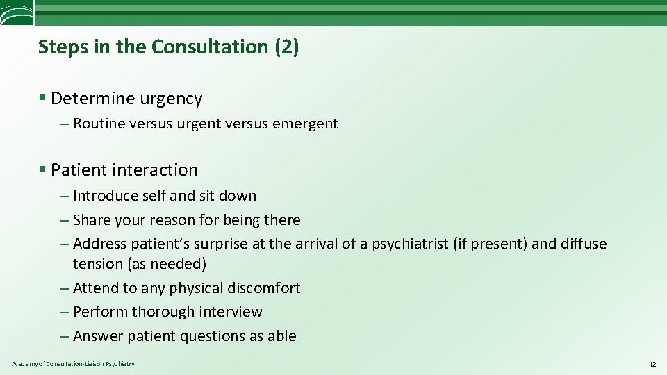 Steps in the Consultation (2) § Determine urgency – Routine versus urgent versus emergent