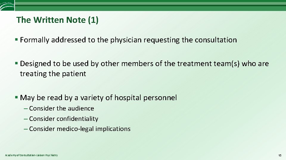 The Written Note (1) § Formally addressed to the physician requesting the consultation §