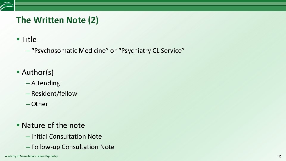 The Written Note (2) § Title – “Psychosomatic Medicine” or “Psychiatry CL Service” §