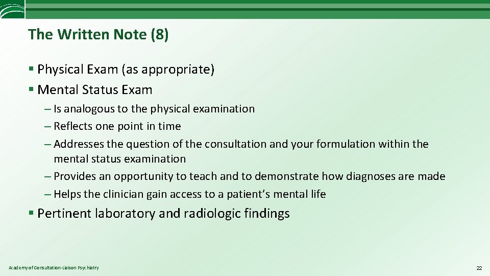 The Written Note (8) § Physical Exam (as appropriate) § Mental Status Exam –