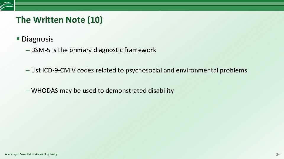 The Written Note (10) § Diagnosis – DSM-5 is the primary diagnostic framework –