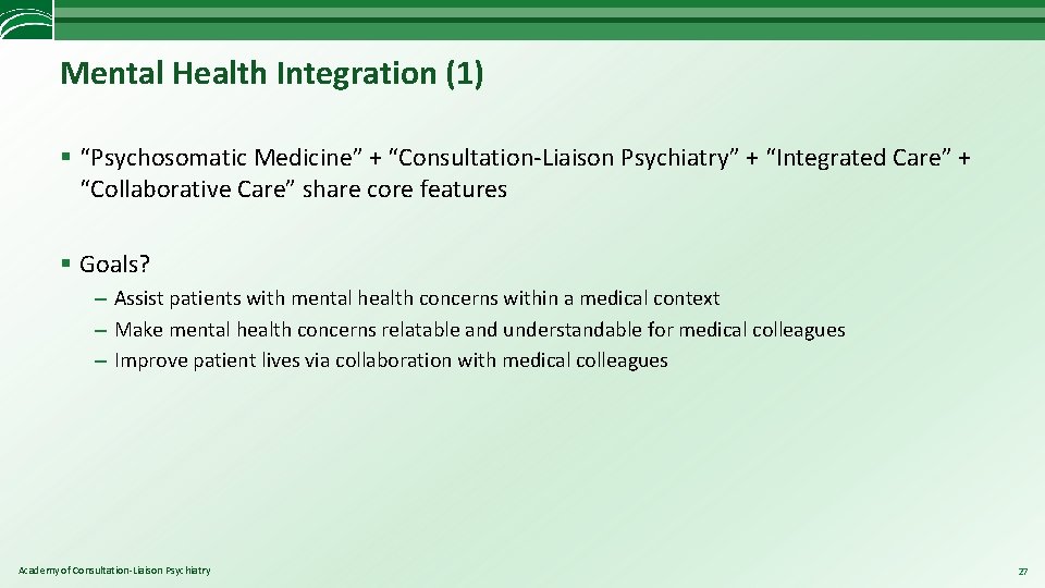 Mental Health Integration (1) § “Psychosomatic Medicine” + “Consultation-Liaison Psychiatry” + “Integrated Care” +