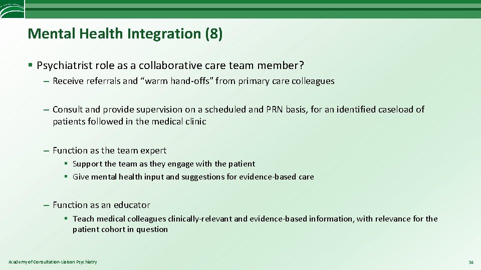 Mental Health Integration (8) § Psychiatrist role as a collaborative care team member? –