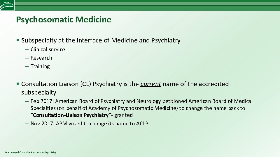 Psychosomatic Medicine § Subspecialty at the interface of Medicine and Psychiatry – Clinical service