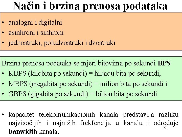 Način i brzina prenosa podataka • analogni i digitalni • asinhroni i sinhroni •