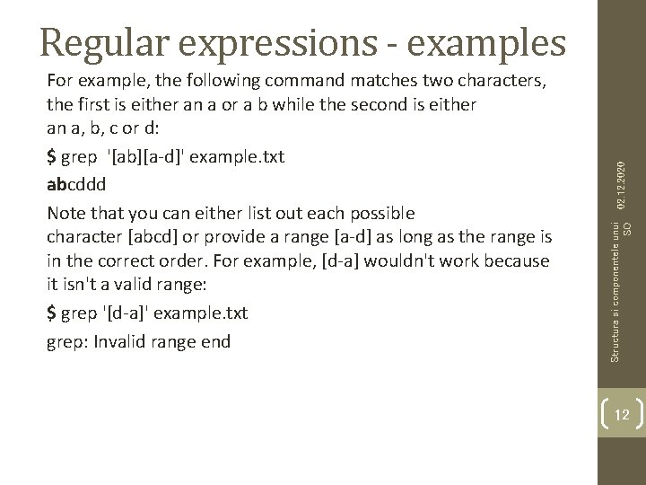 Structura si componentele unui SO For example, the following command matches two characters, the Structura si componentele unui SO For example, the following command matches two characters, the