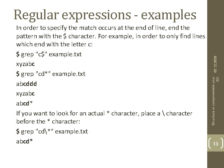 Regular expressions - examples Structura si componentele unui SO 02. 12. 2020 In order