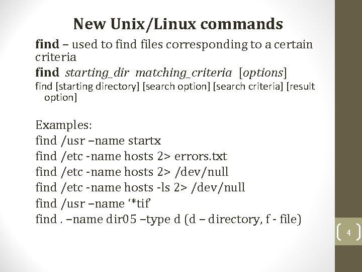 New Unix/Linux commands find – used to find files corresponding to a certain criteria