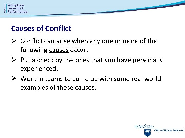 Causes of Conflict Ø Conflict can arise when any one or more of the Causes of Conflict Ø Conflict can arise when any one or more of the