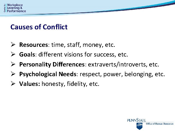 Causes of Conflict Ø Ø Ø Resources: time, staff, money, etc. Goals: different visions Causes of Conflict Ø Ø Ø Resources: time, staff, money, etc. Goals: different visions