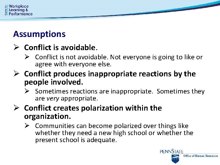 Assumptions Ø Conflict is avoidable. Ø Conflict is not avoidable. Not everyone is going Assumptions Ø Conflict is avoidable. Ø Conflict is not avoidable. Not everyone is going