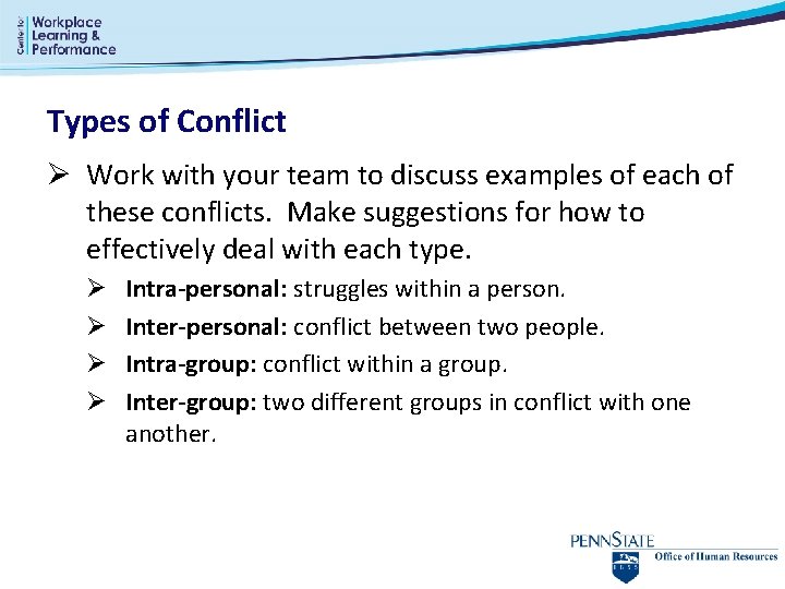 Types of Conflict Ø Work with your team to discuss examples of each of Types of Conflict Ø Work with your team to discuss examples of each of