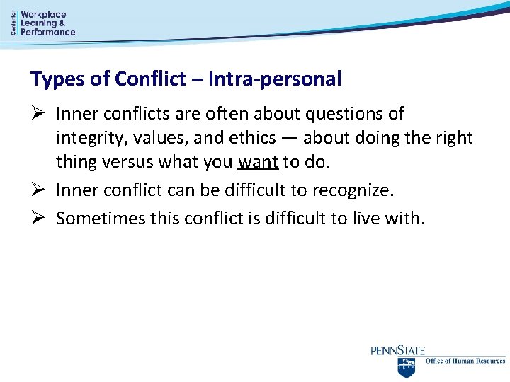 Types of Conflict – Intra-personal Ø Inner conflicts are often about questions of integrity, Types of Conflict – Intra-personal Ø Inner conflicts are often about questions of integrity,