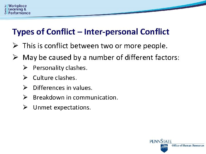 Types of Conflict – Inter-personal Conflict Ø This is conflict between two or more Types of Conflict – Inter-personal Conflict Ø This is conflict between two or more