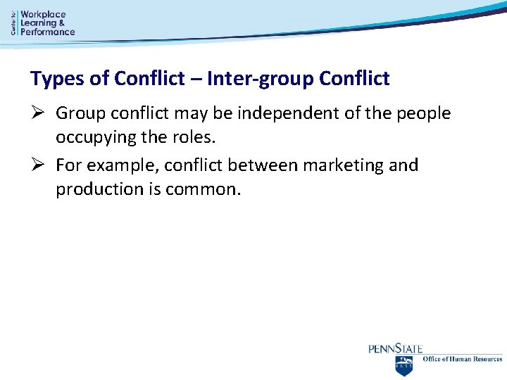 Types of Conflict – Inter-group Conflict Ø Group conflict may be independent of the Types of Conflict – Inter-group Conflict Ø Group conflict may be independent of the