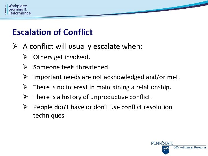 Escalation of Conflict Ø A conflict will usually escalate when: Ø Ø Ø Others Escalation of Conflict Ø A conflict will usually escalate when: Ø Ø Ø Others