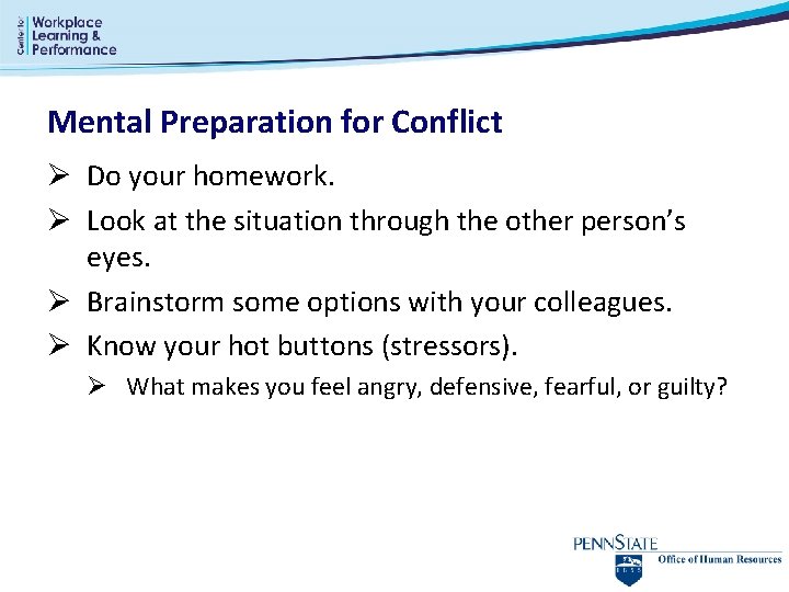 Mental Preparation for Conflict Ø Do your homework. Ø Look at the situation through Mental Preparation for Conflict Ø Do your homework. Ø Look at the situation through