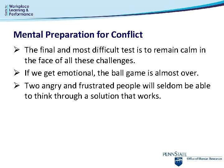 Mental Preparation for Conflict Ø The final and most difficult test is to remain Mental Preparation for Conflict Ø The final and most difficult test is to remain