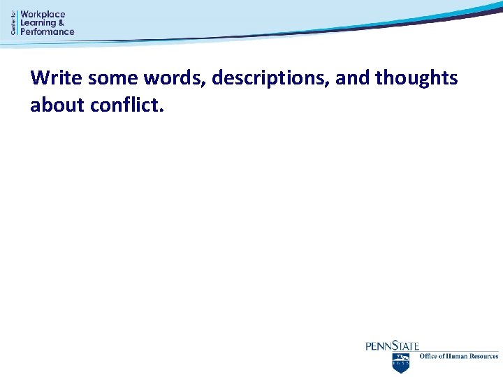 Write some words, descriptions, and thoughts about conflict. Write some words, descriptions, and thoughts about conflict.