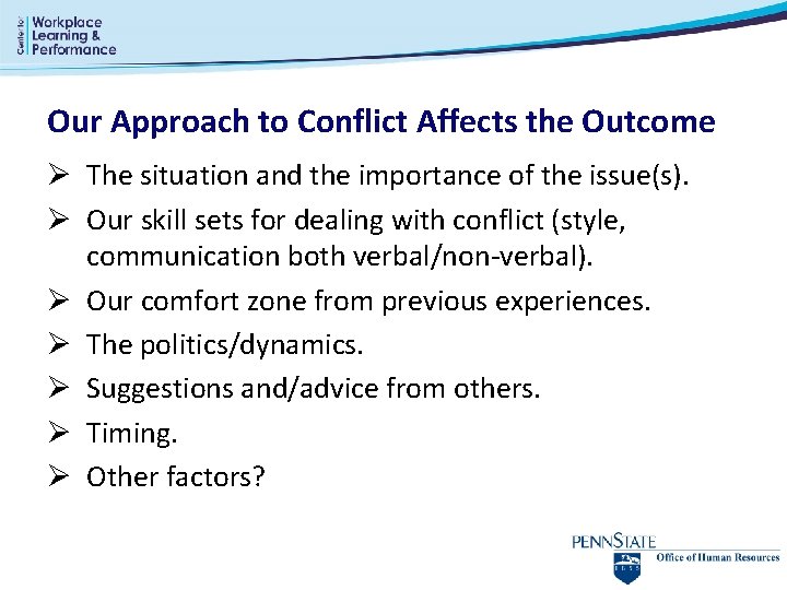 Our Approach to Conflict Affects the Outcome Ø The situation and the importance of Our Approach to Conflict Affects the Outcome Ø The situation and the importance of