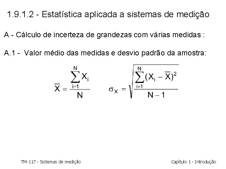 1. 9. 1. 2 - Estatística aplicada a sistemas de medição A - Cálculo 1. 9. 1. 2 - Estatística aplicada a sistemas de medição A - Cálculo