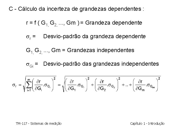 C - Cálculo da incerteza de grandezas dependentes : r = f ( G C - Cálculo da incerteza de grandezas dependentes : r = f ( G