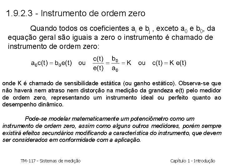 1. 9. 2. 3 - Instrumento de ordem zero Quando todos os coeficientes ai 1. 9. 2. 3 - Instrumento de ordem zero Quando todos os coeficientes ai