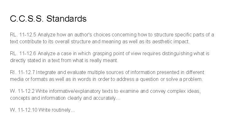 C. C. S. S. Standards RL. 11 -12. 5 Analyze how an author's choices